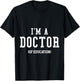 I'm a Doctor of Education for PhD Graduates, Teacher Men Women T-Shirt - T-Shirt | Black