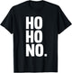 Ho Ho No Shirt - Grumpy Christmas Shirt - Anti Christmas T-Shirt - T-Shirt | Black