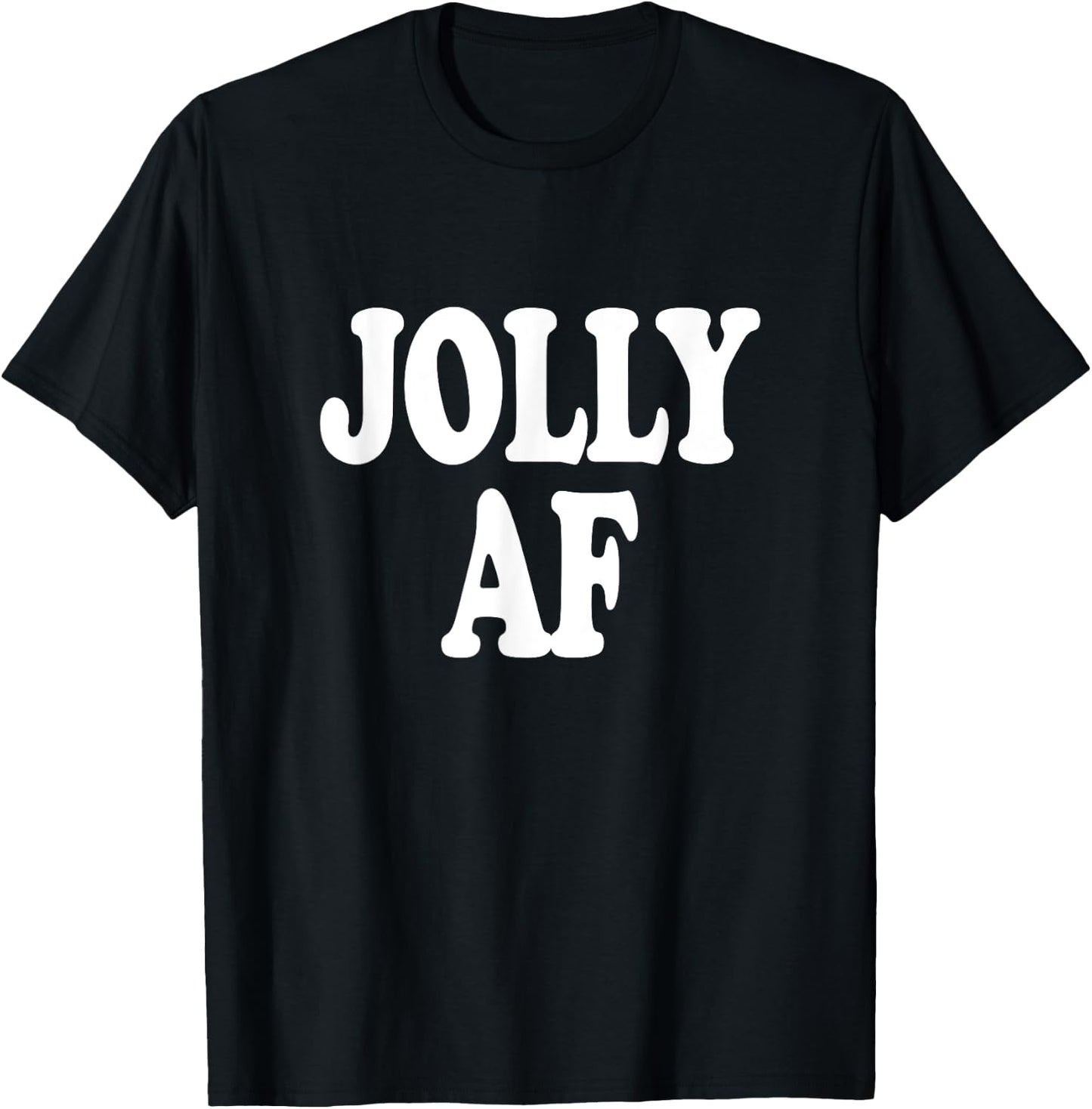 Jolly AF funny Christmas Holiday Saying T-Shirt - T-Shirt | Black