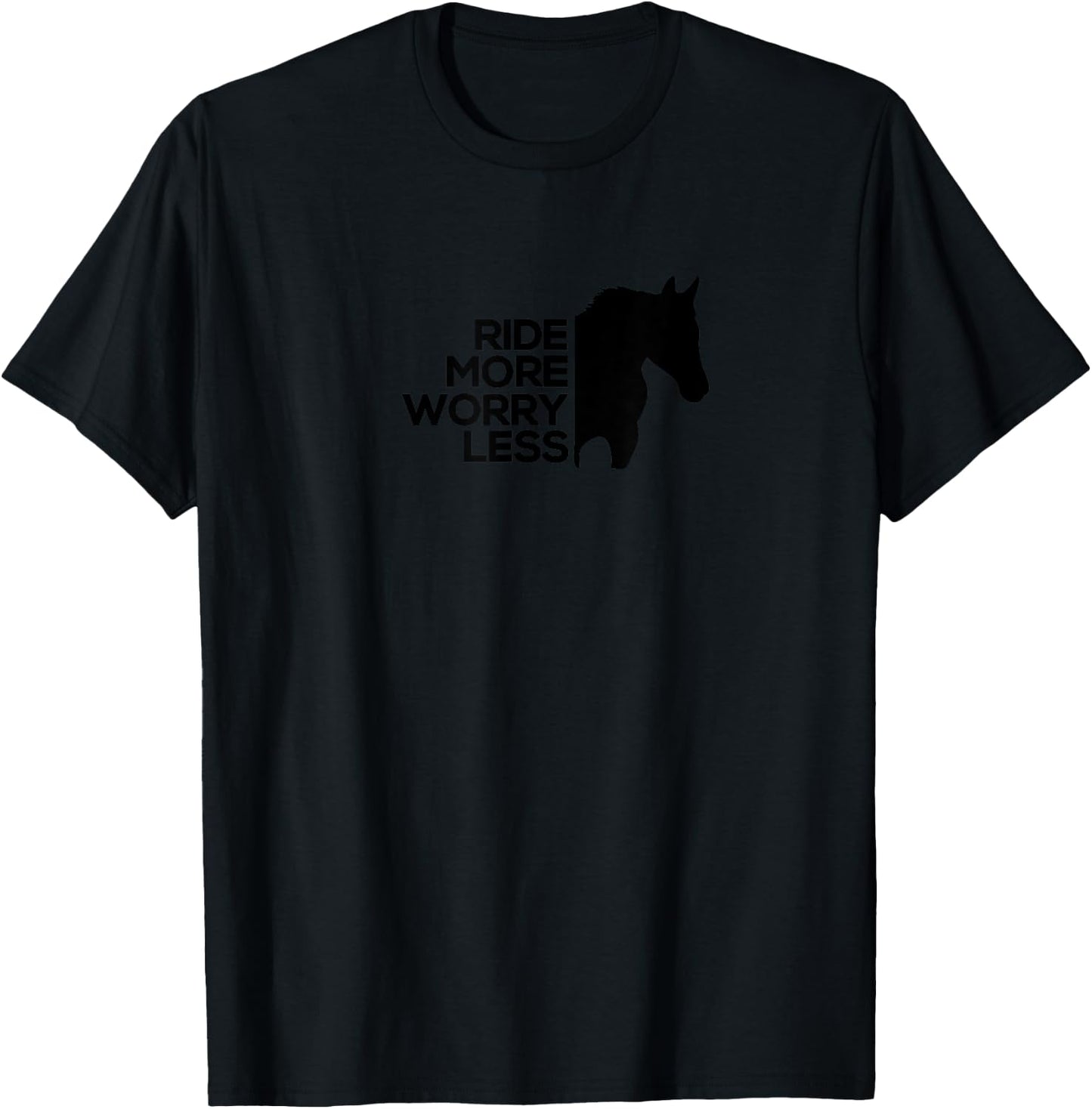 Funny, Ride More Worry Less Horse Riding T-Shirt - T-Shirt | Black