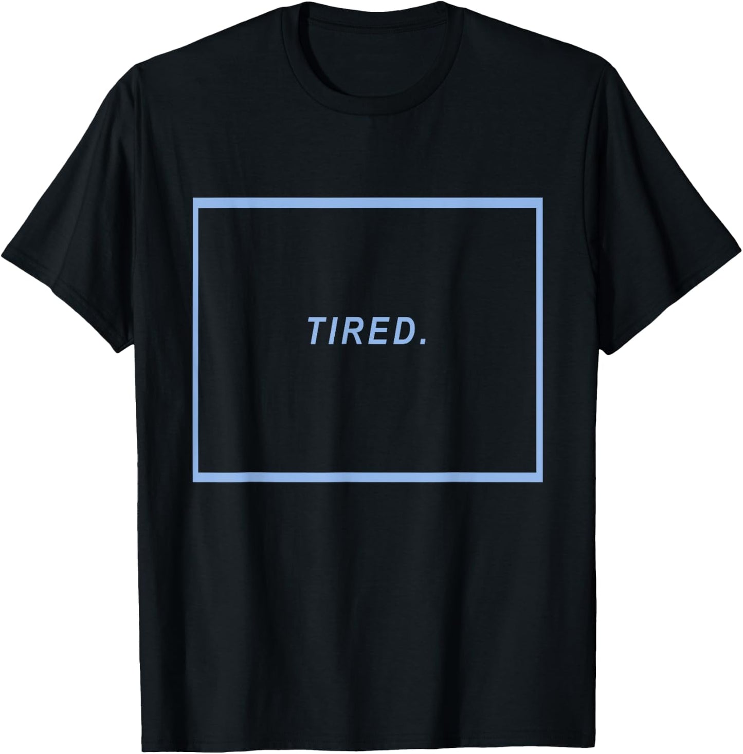 TIRED. Aesthetic - Text Blue Aesthetic Vaporwave T-Shirt - T-Shirt | Black