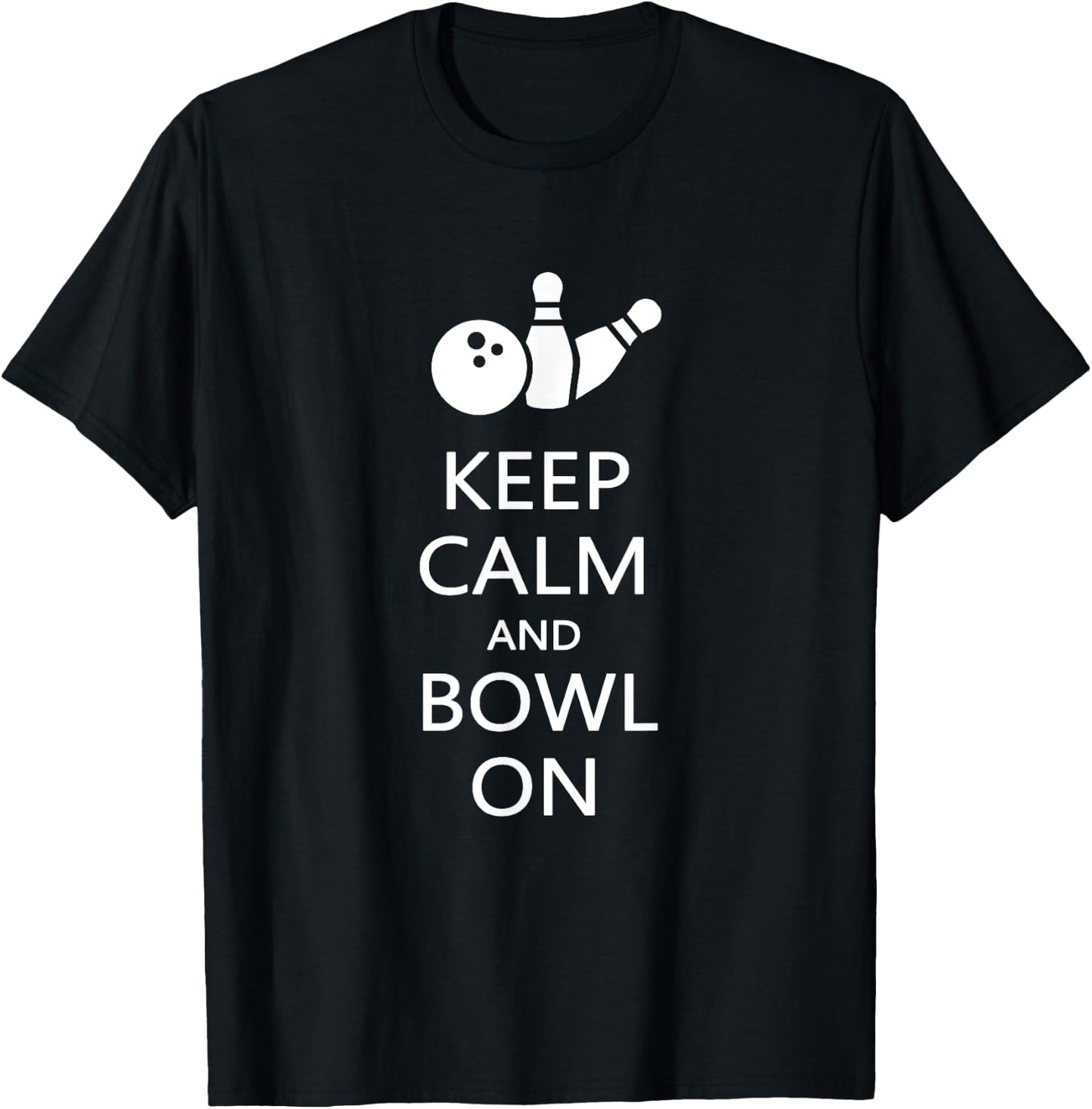 Keep Calm And Bowl On Funny Bowling Bowler T Shirt Gift T-Shirt - T-Shirt | Black