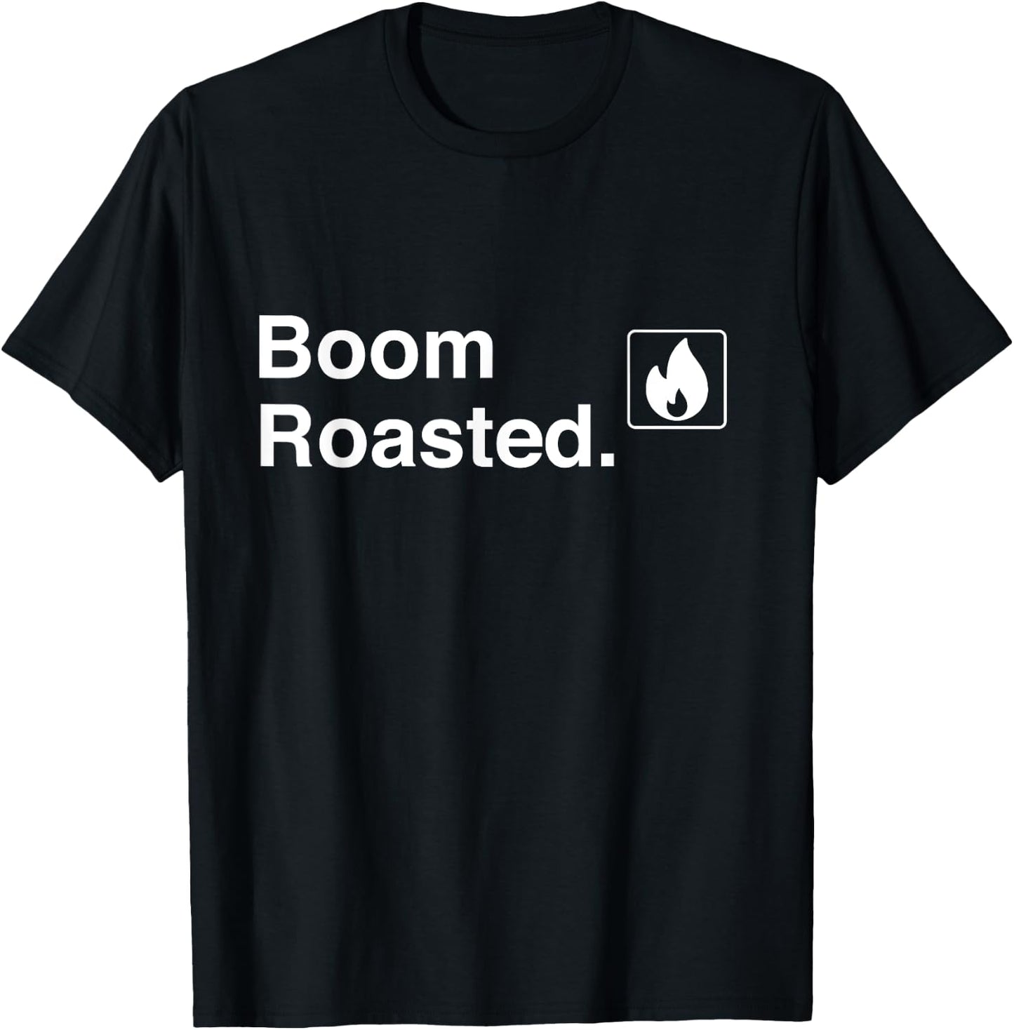 Funny Boom Roasted T-Shirt - T-Shirt | Black