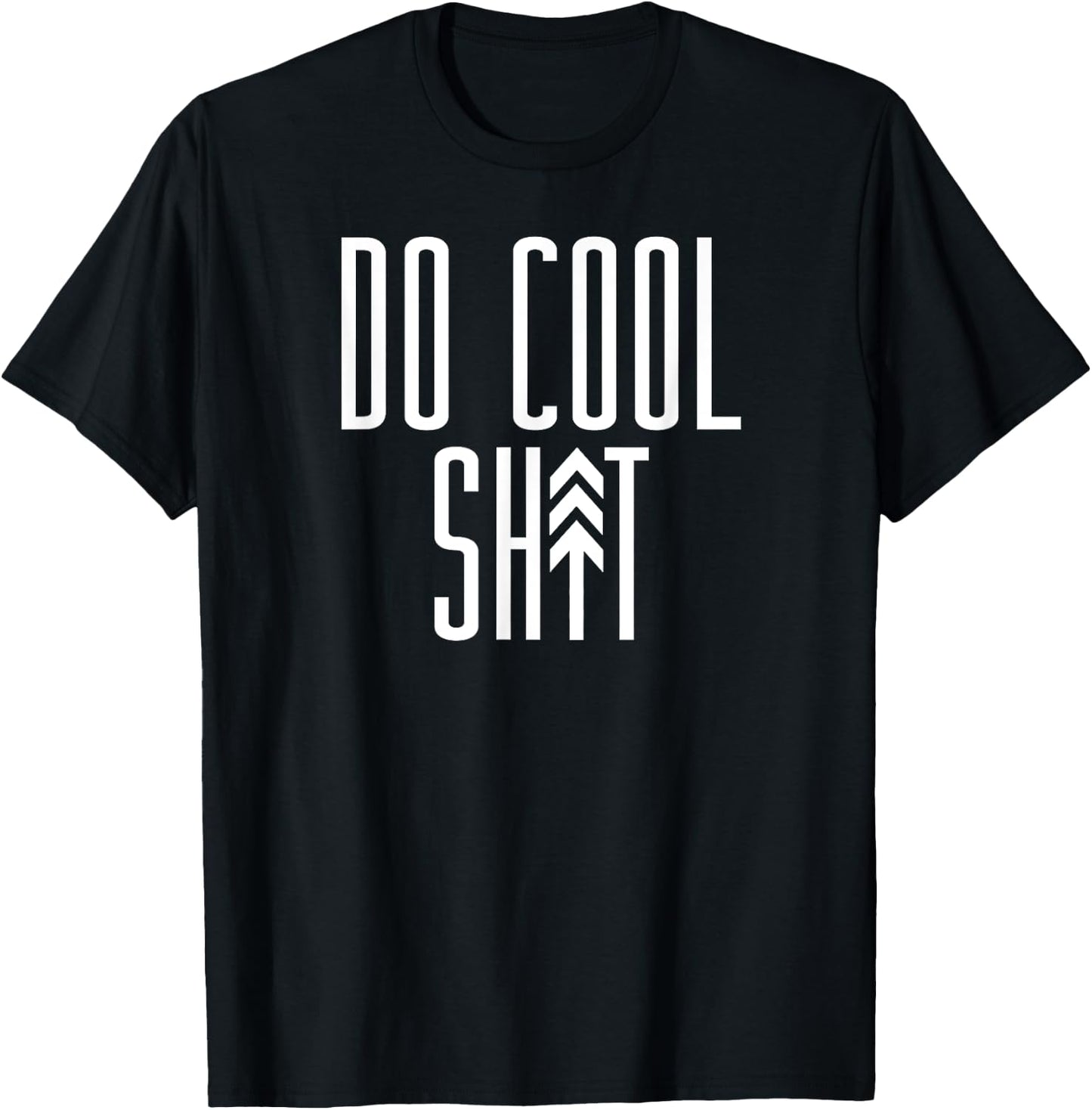 DO COOL SHIT Adventure Boyfriend Arrow Tree Meme T-Shirt - T-Shirt | Black