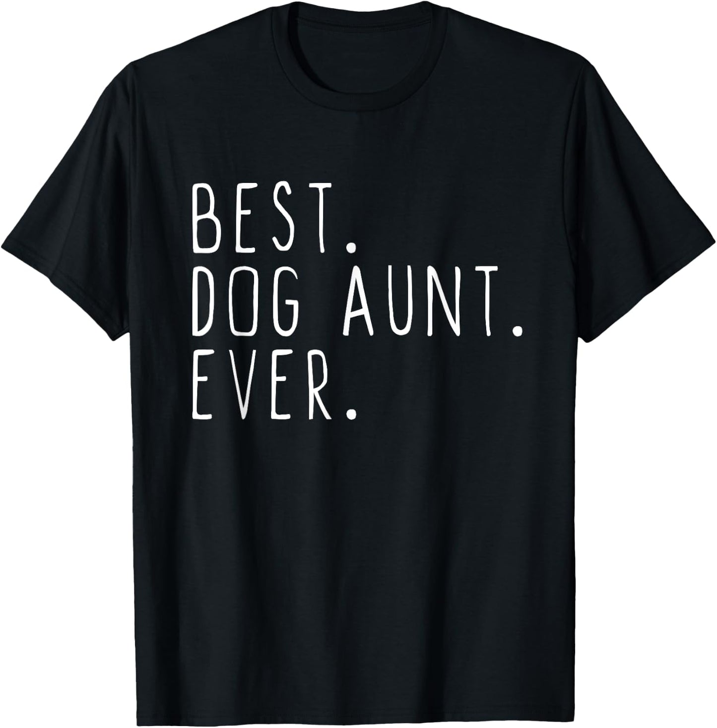 Best Dog Aunt Ever Cute Funny T-Shirt - T-Shirt | Black