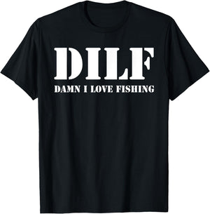 DILF Damn I Love Fishing Funny Fathers Day for Dad T-Shirt - T-Shirt | Black