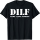 DILF Damn I Love Fishing Funny Fathers Day for Dad T-Shirt - T-Shirt | Black