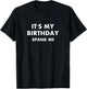 Funny It's My Birthday Spank Me Joke Sarcastic Family T-Shirt - T-Shirt | Black