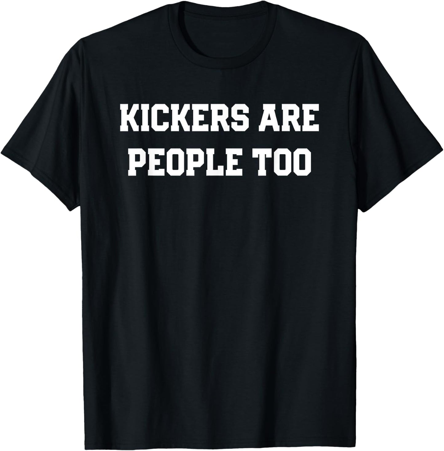 Kickers are People Too Funny Fantasy Football Design T-Shirt - T-Shirt | Black