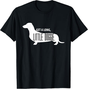 Get a Long, Little Doggie - Cute Daschund Shirt T-Shirt - T-Shirt | Black