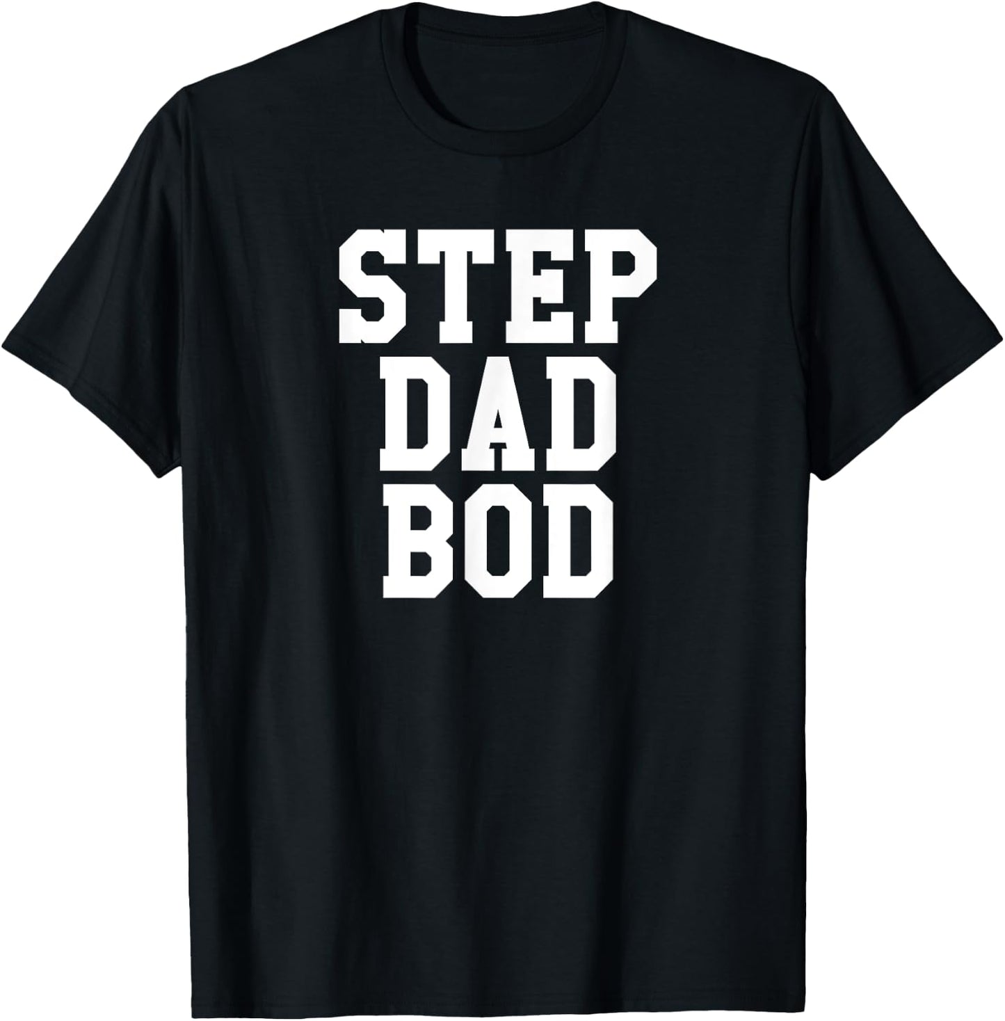 Funny Step Dad Bod Shirt | Fitness Gym Exercise Father T-Shirt - T-Shirt | Black