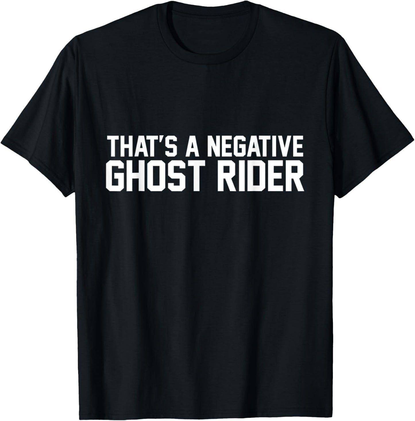 That's A Negative Ghost Rider Shirt T-Shirt - T-Shirt | Black