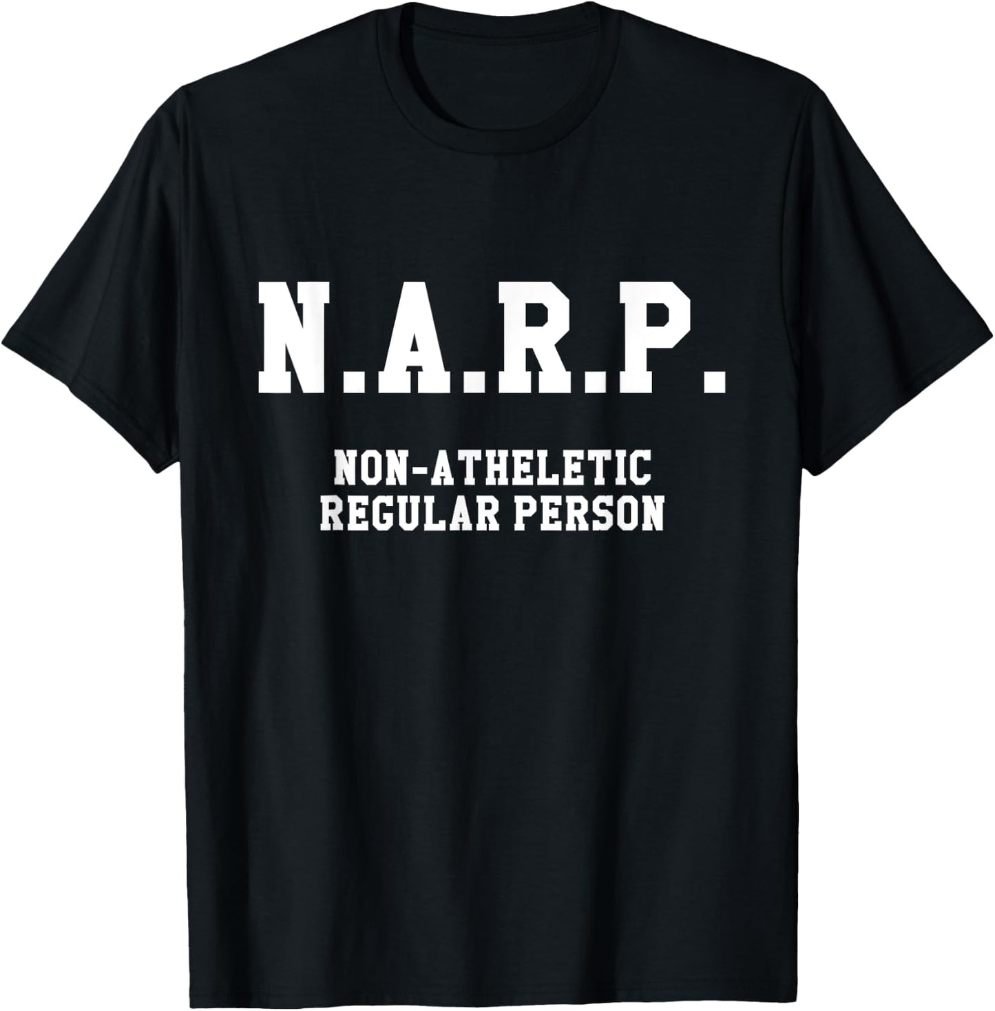 NARP Non-Athletic Regular Person | NARP Shirt T-Shirt - T-Shirt | Black