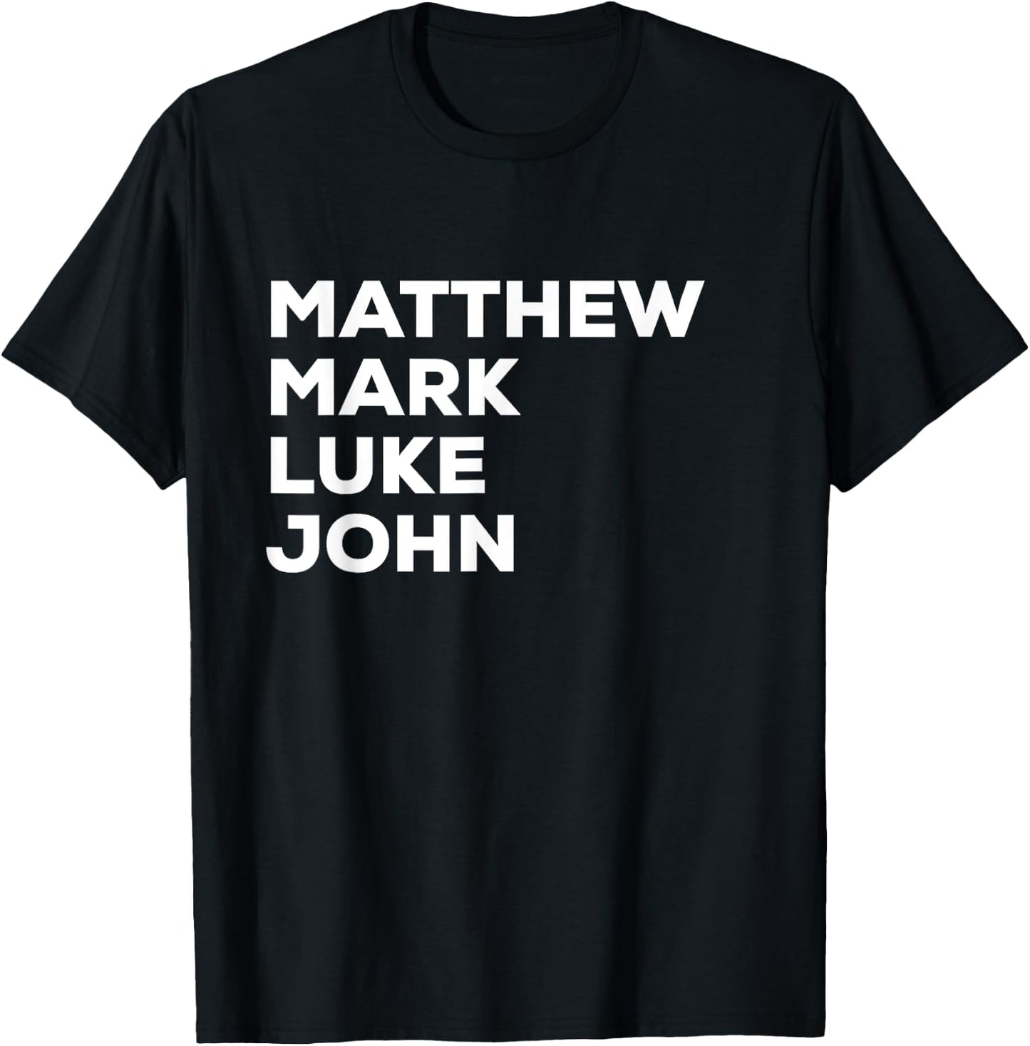 Matthew Mark Luke John | Christian Gospels T-Shirt - T-Shirt | Black