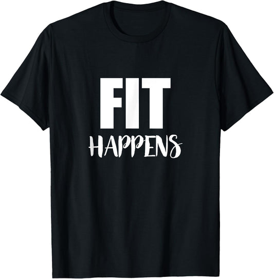 Fit Happens - Funny Gym Motivational Fitness Workout T-Shirt - T-Shirt | Black