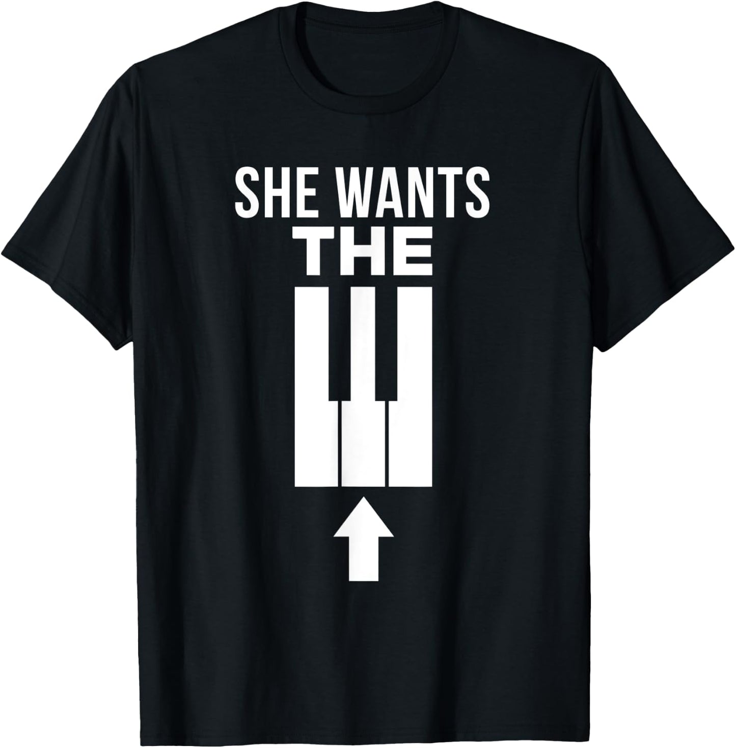 She Wants The D Funny Piano For Piano Players T-Shirt - T-Shirt | Black