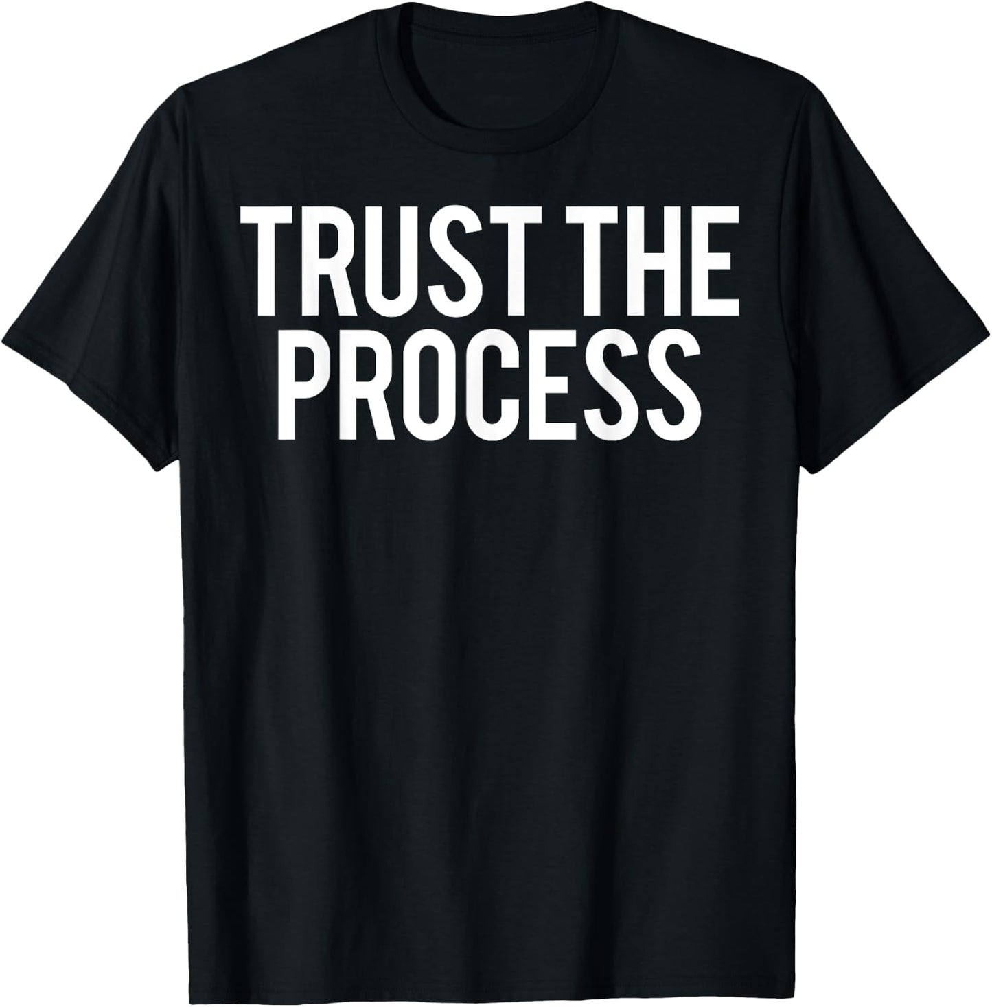 Trust The Process T Shirt - Cool new fit gym cheap gift T-Shirt - T-Shirt | Black