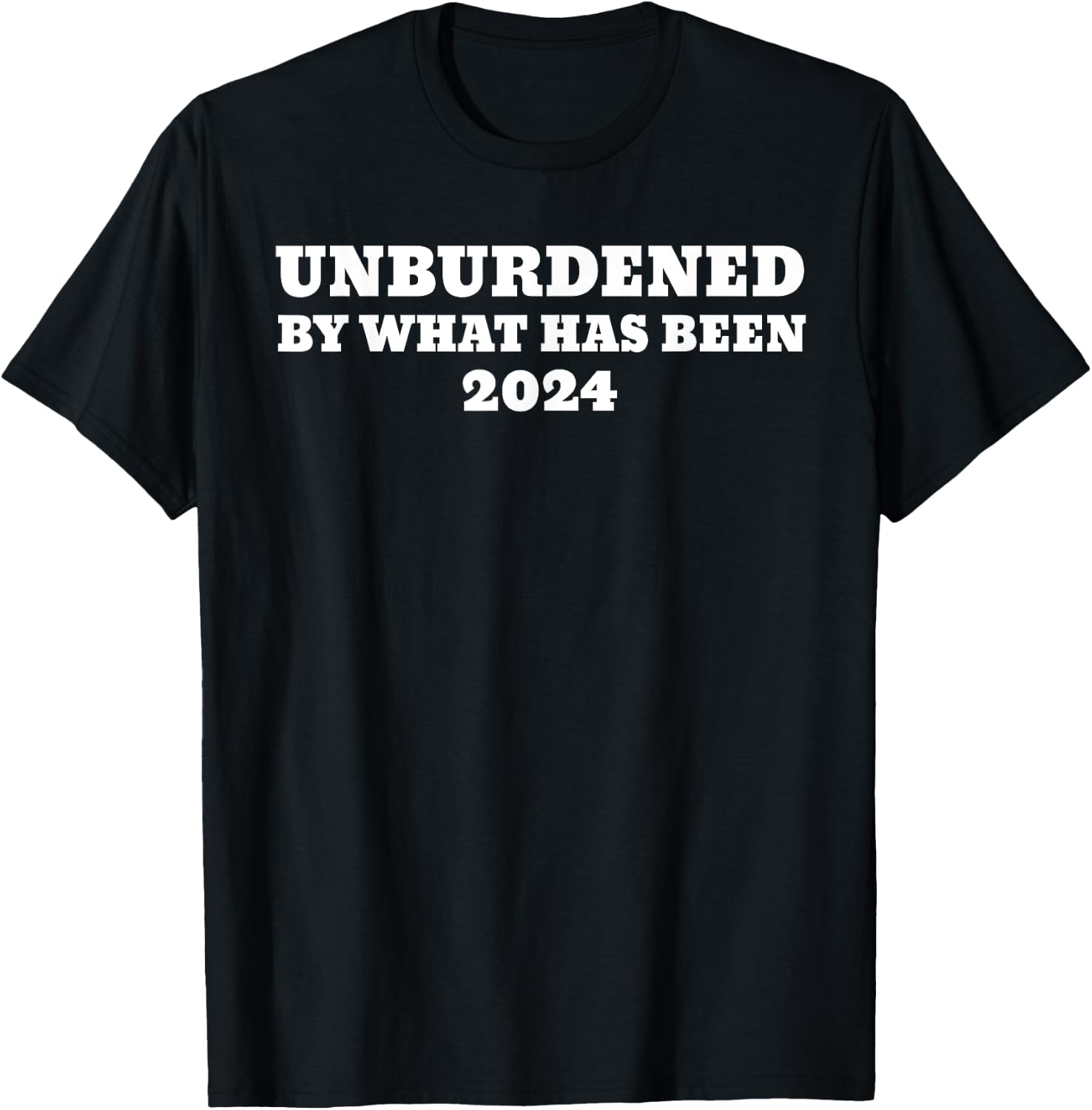 Unburdened by What Has Been T-Shirt - T-Shirt | Black