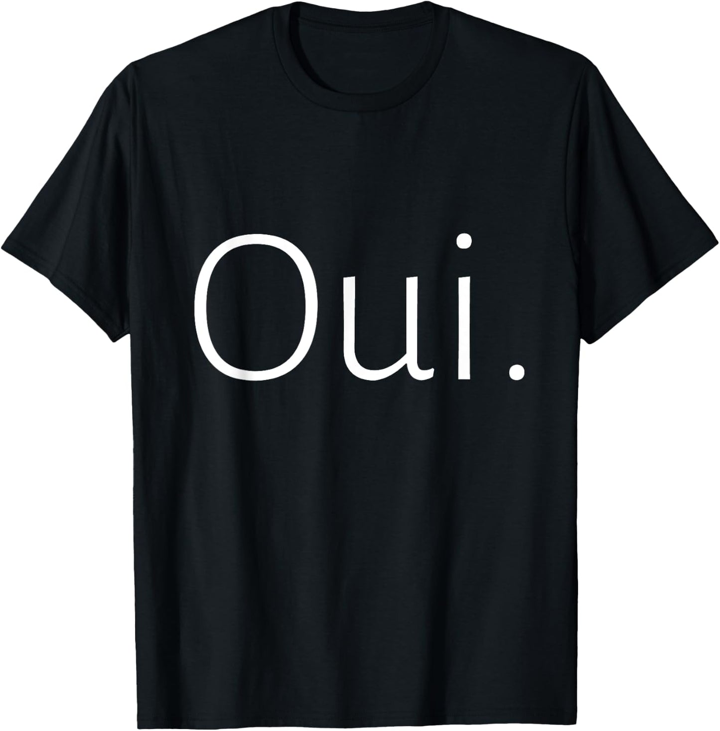 Oui , Cute French , Minimalist , French Teacher , Paris T-Shirt - T-Shirt | Black