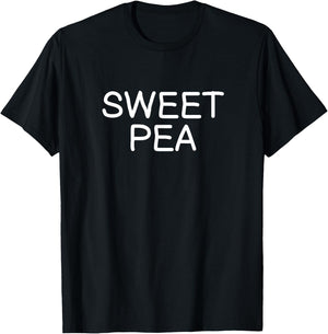 Funny, Sweet Pea . Joke Sarcastic for Family T-Shirt - T-Shirt | Black