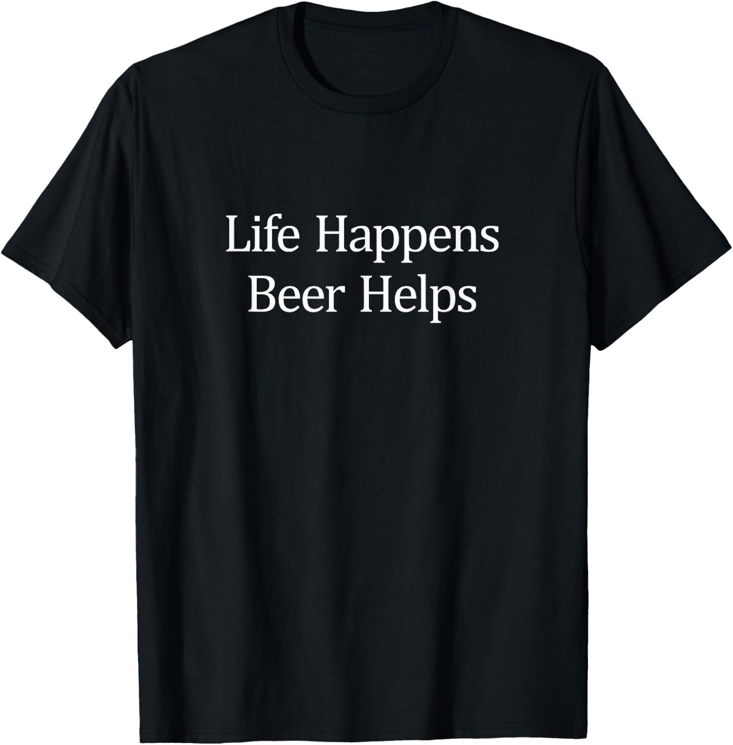Life Happens - Beer Helps T-Shirt - T-Shirt | Black