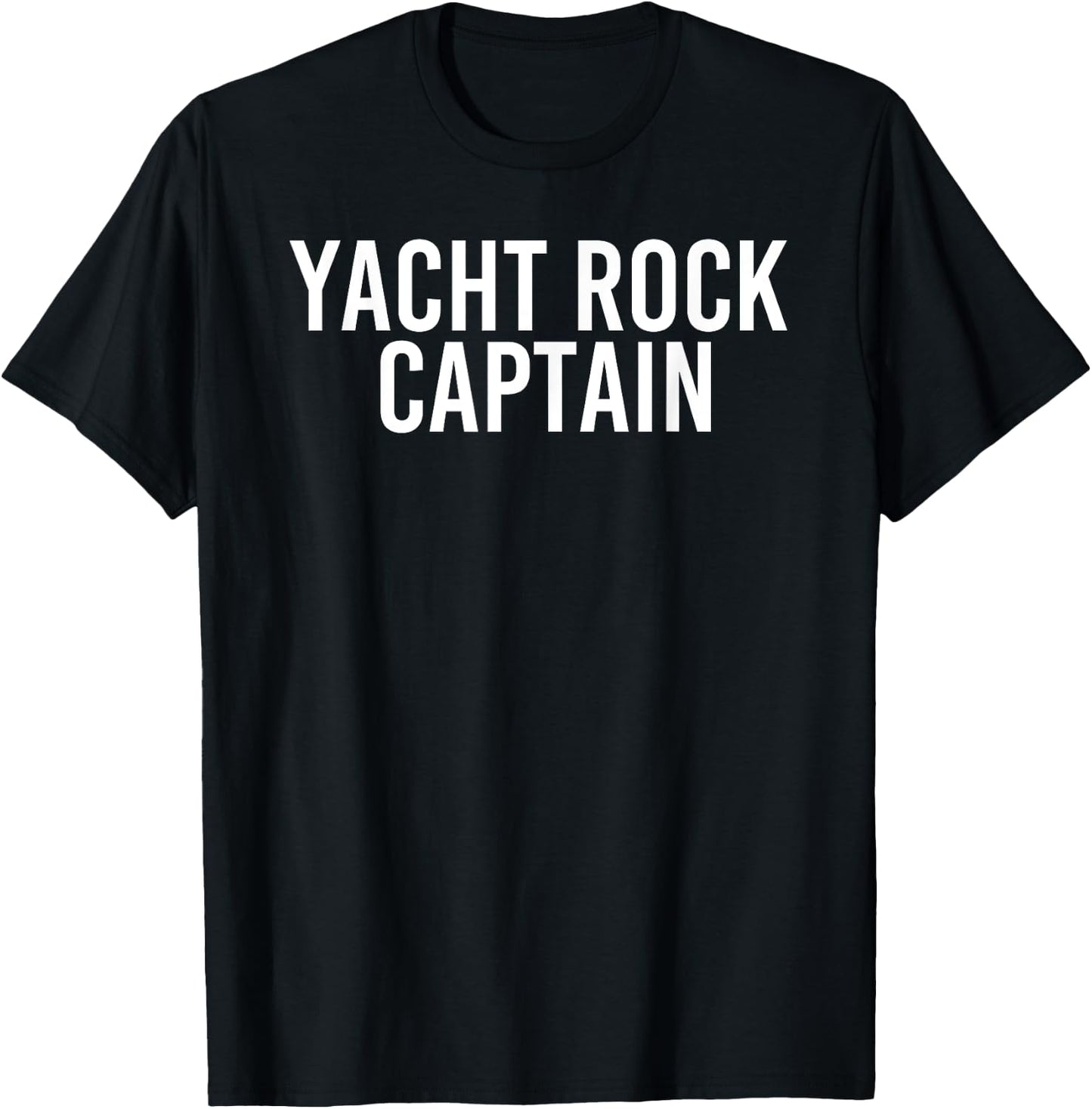 YACHT ROCK CAPTAIN Shirt Funny Boat Sailor Party Gift T-Shirt - T-Shirt | Black