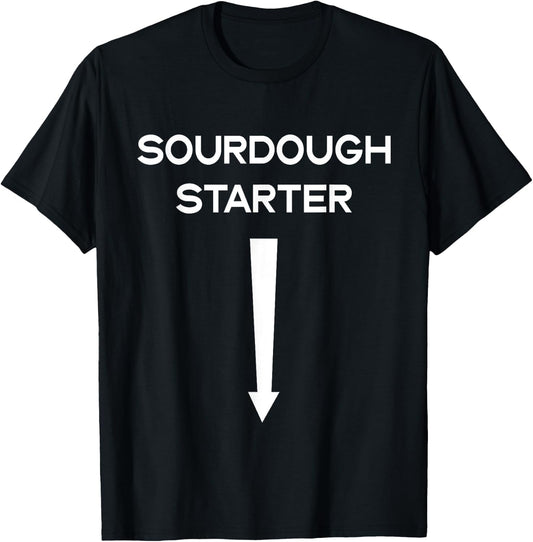 SourDough Starter Yeast Infection Funny Adult Humor Meme T-Shirt - T-Shirt | Black
