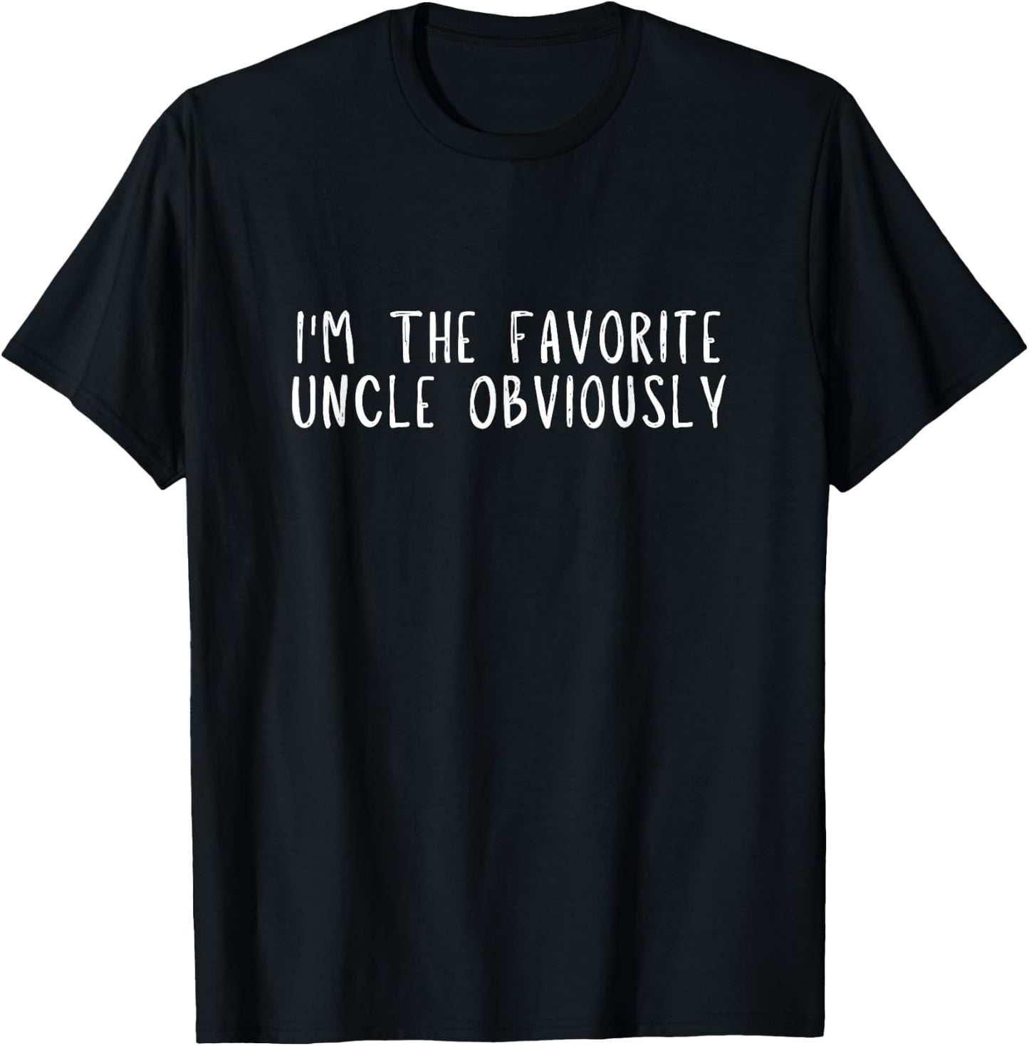 adilline Funny I'm The Favorite Uncle Obviously Funny Uncle T-Shirt - T-Shirt | Black