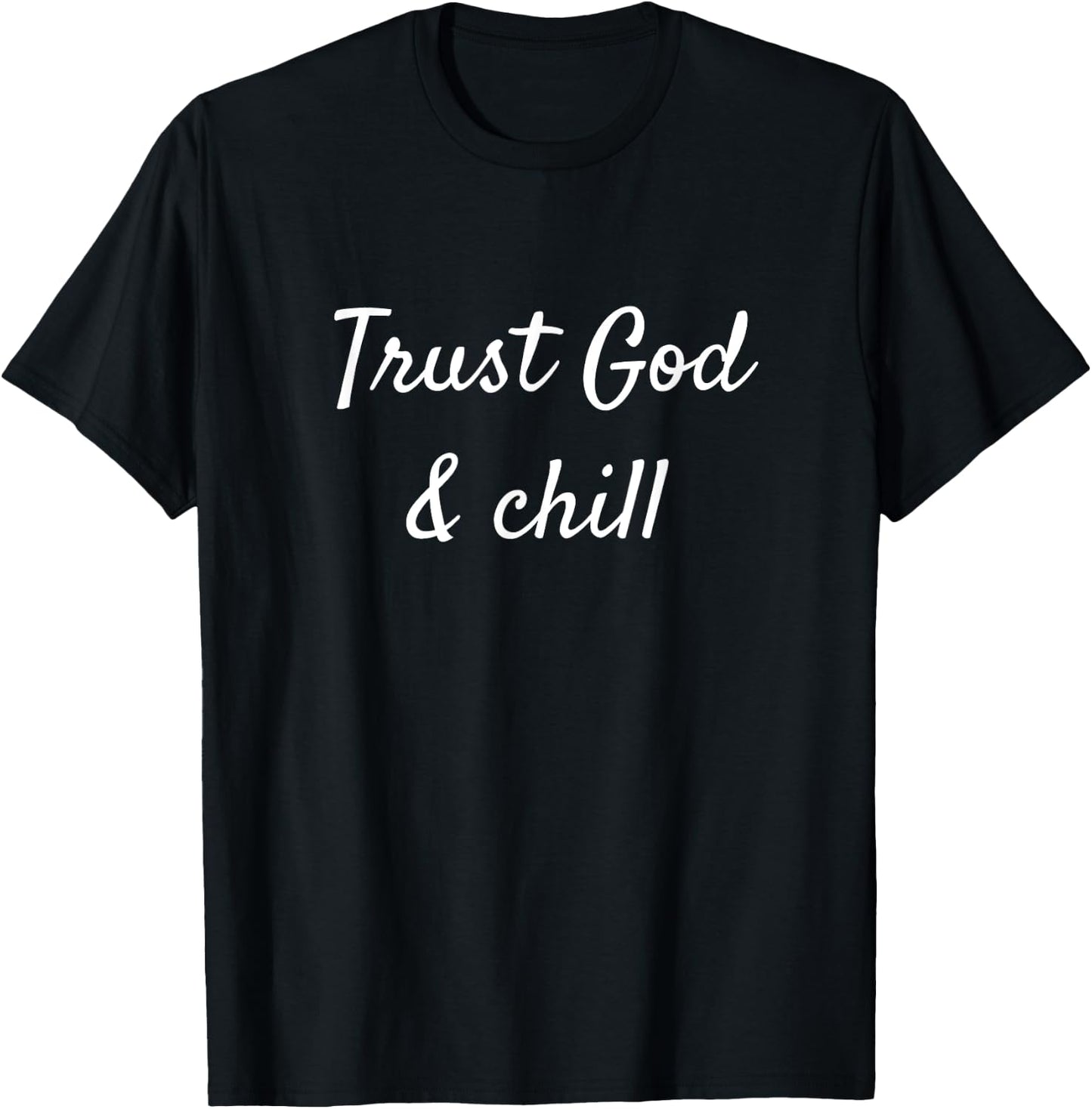 Trust God & Chill Graphic T-Shirt - T-Shirt | Black