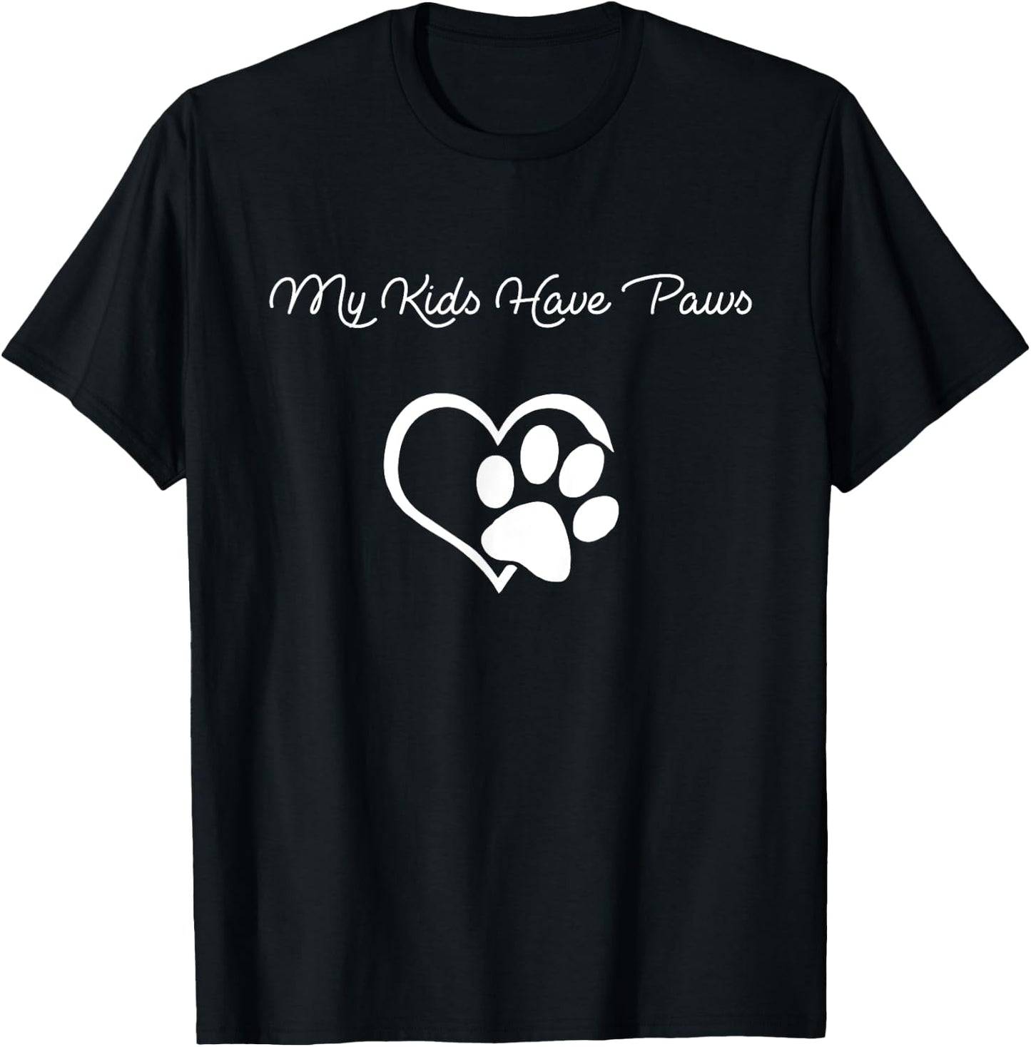 My Kids Have Paws Funny Gift Dog Cat Lovers! T-Shirt - T-Shirt | Black
