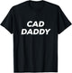 CAD Daddy Father draftsman Funny Master t Shirt T-Shirt - T-Shirt | Black