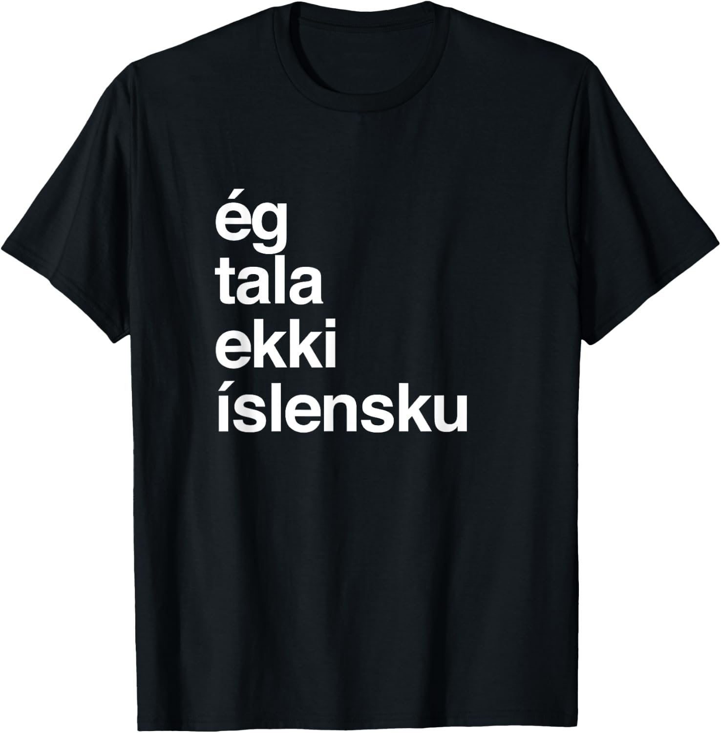 I Don't Speak Icelandic T-Shirt - T-Shirt | Black