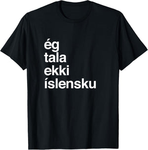 I Don't Speak Icelandic T-Shirt - T-Shirt | Black