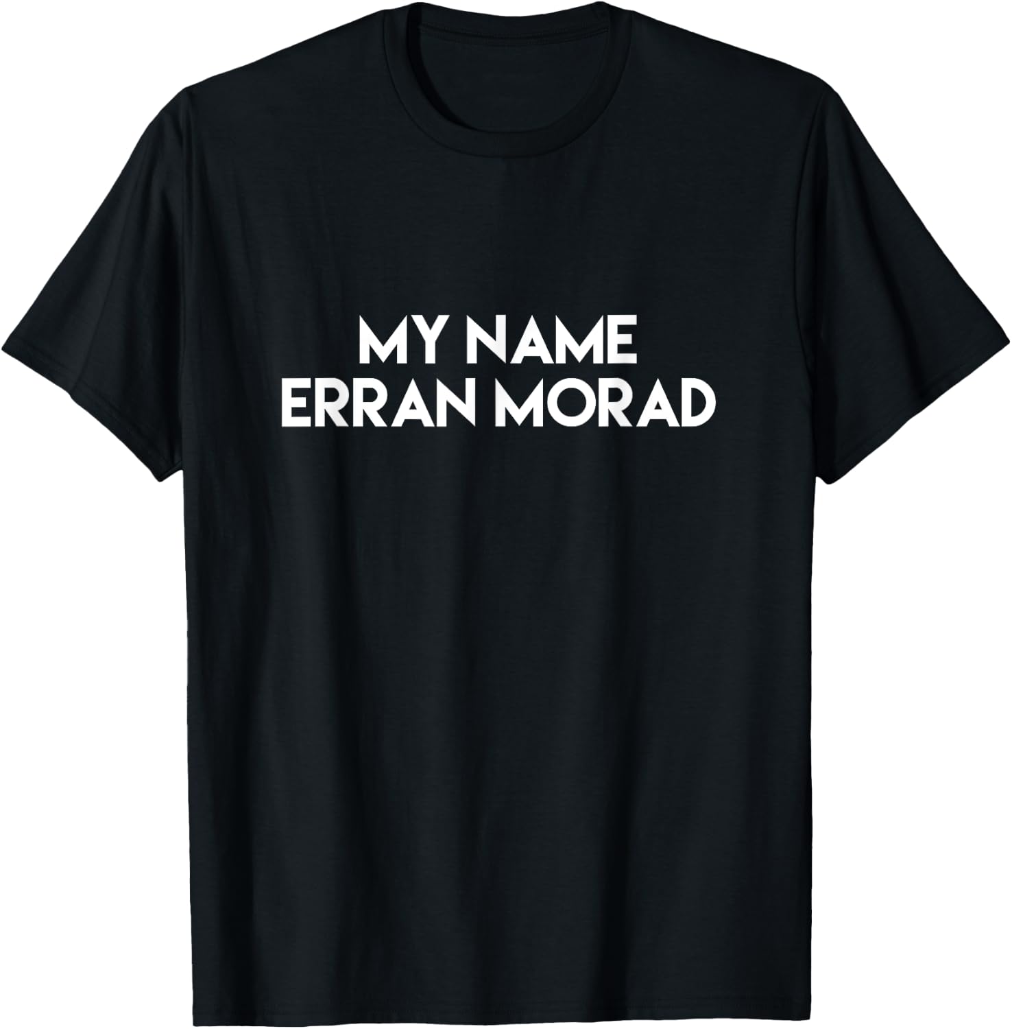 My Name Erran Morad Shirt T-Shirt - T-Shirt | Black