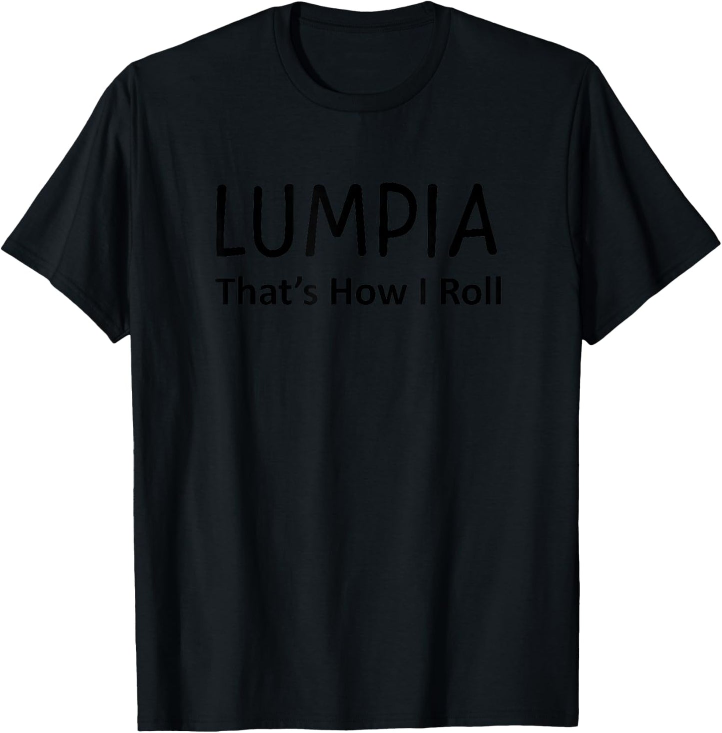Lumpia That's How I Roll Shirt - Funny Filipino T-Shirt - T-Shirt | Black