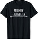 Mud Now Tacos Later Funny Mud T Shirt Gift T-Shirt - T-Shirt | Black