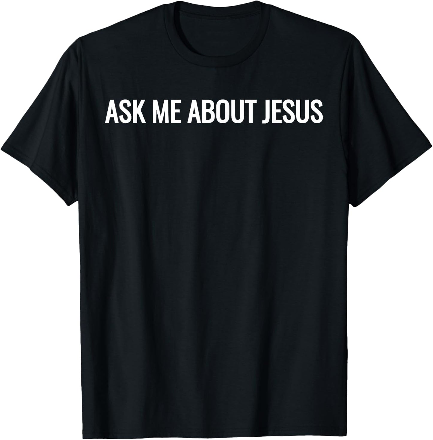 Ask Me About Jesus Faith Christian Evangelism T-Shirt - T-Shirt | Black