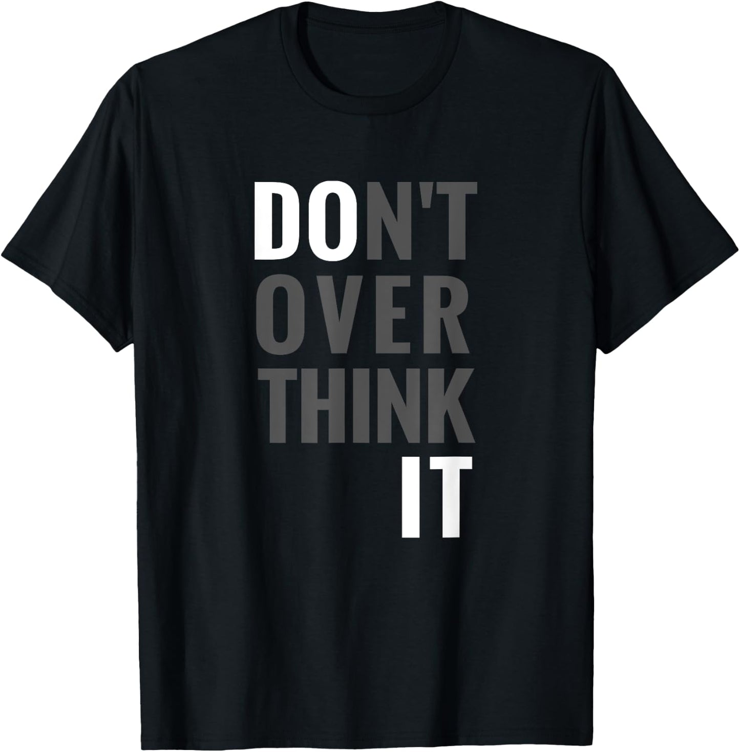 Don't Overthink It Do It Hidden Message T-Shirt - T-Shirt | Black