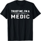 Trust Me I'm A Medic Funny EMS Paramedic Gift T-Shirt - T-Shirt | Black