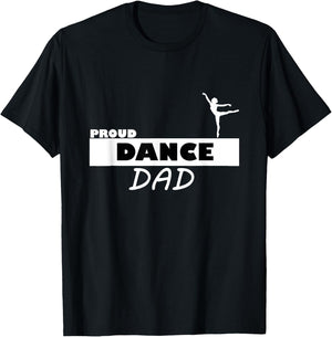 Proud Dance Dad Supportive T-Shirt - T-Shirt | Black