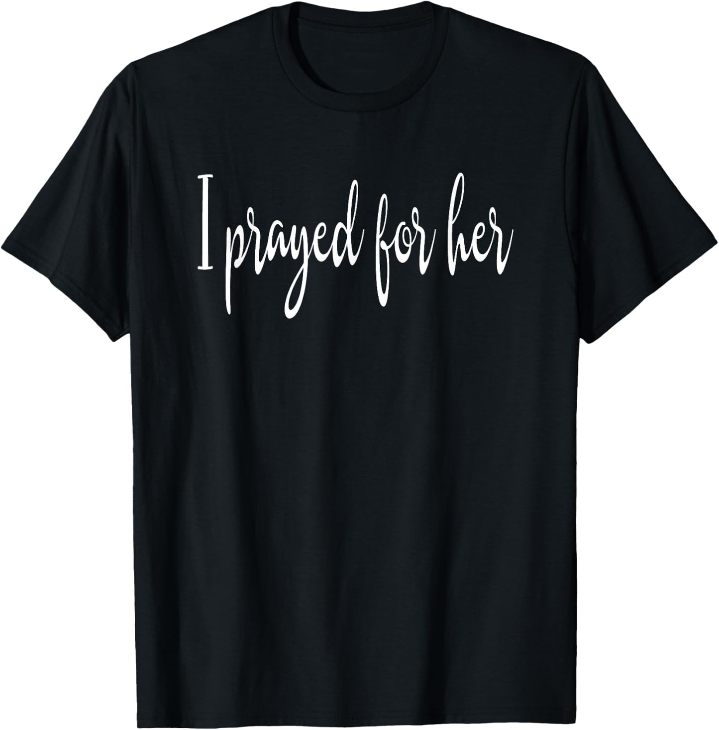 I prayed Christian Fiance Husband T-Shirt - T-Shirt | Black