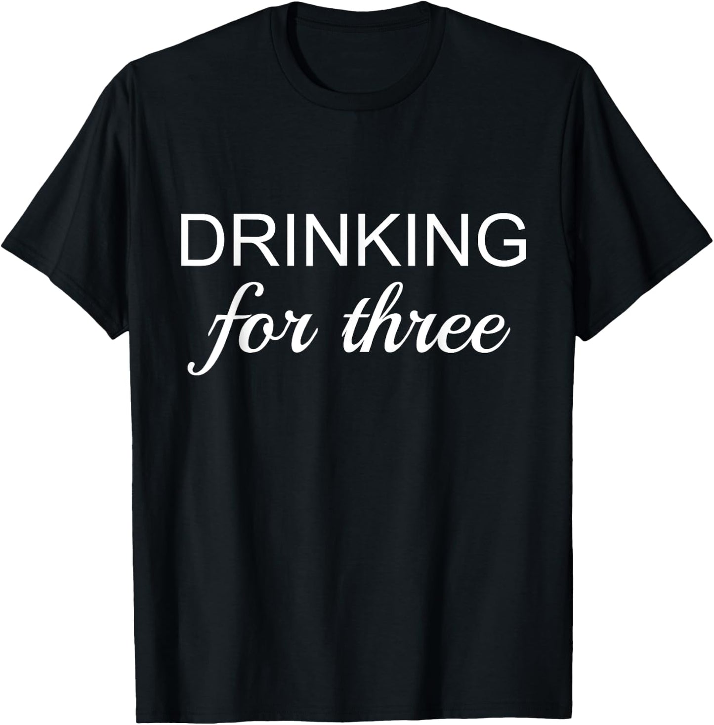 Eating for Two Drinking for Three Pregnancy Reveal T Shirt T-Shirt - T-Shirt | Black
