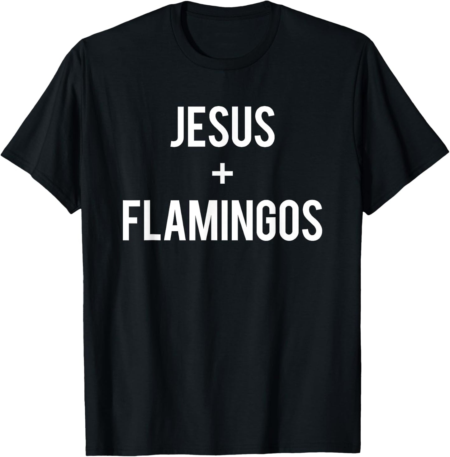 Love Jesus And Pink Flamingos Saying Funny Christian Gift T-Shirt - T-Shirt | Black