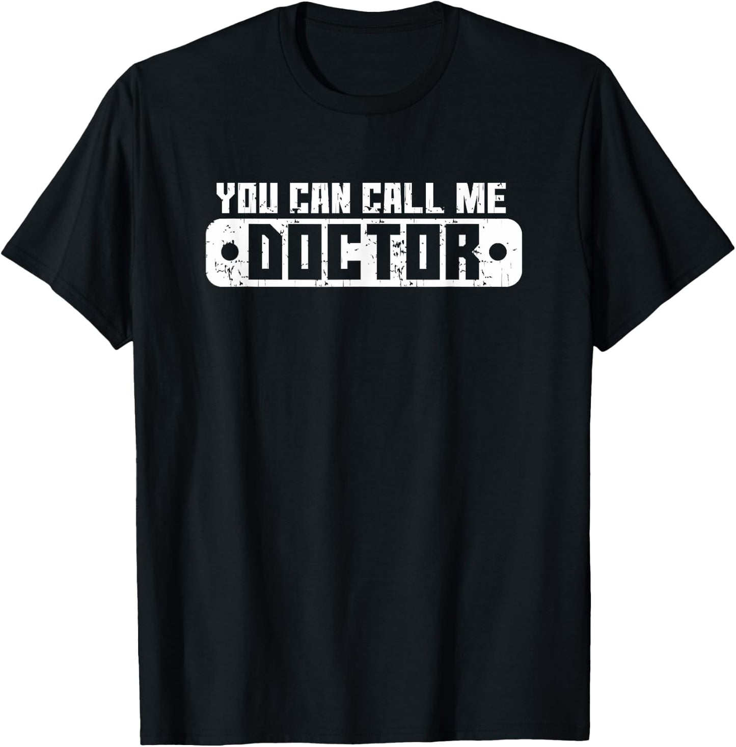 You Can Call Me Doctor T Shirt T-Shirt - T-Shirt | Black