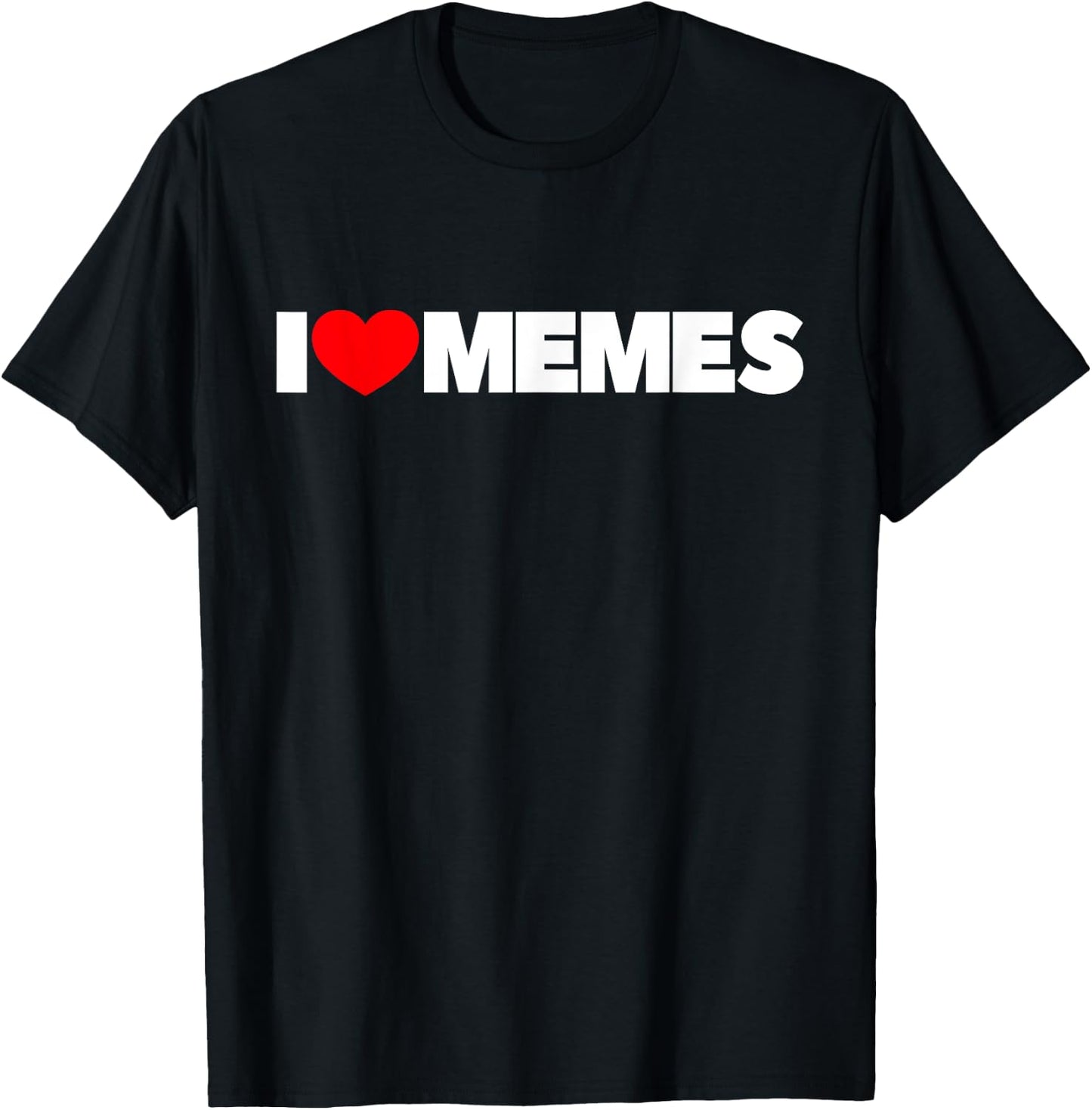 I Love Memes T-Shirt - T-Shirt | Black