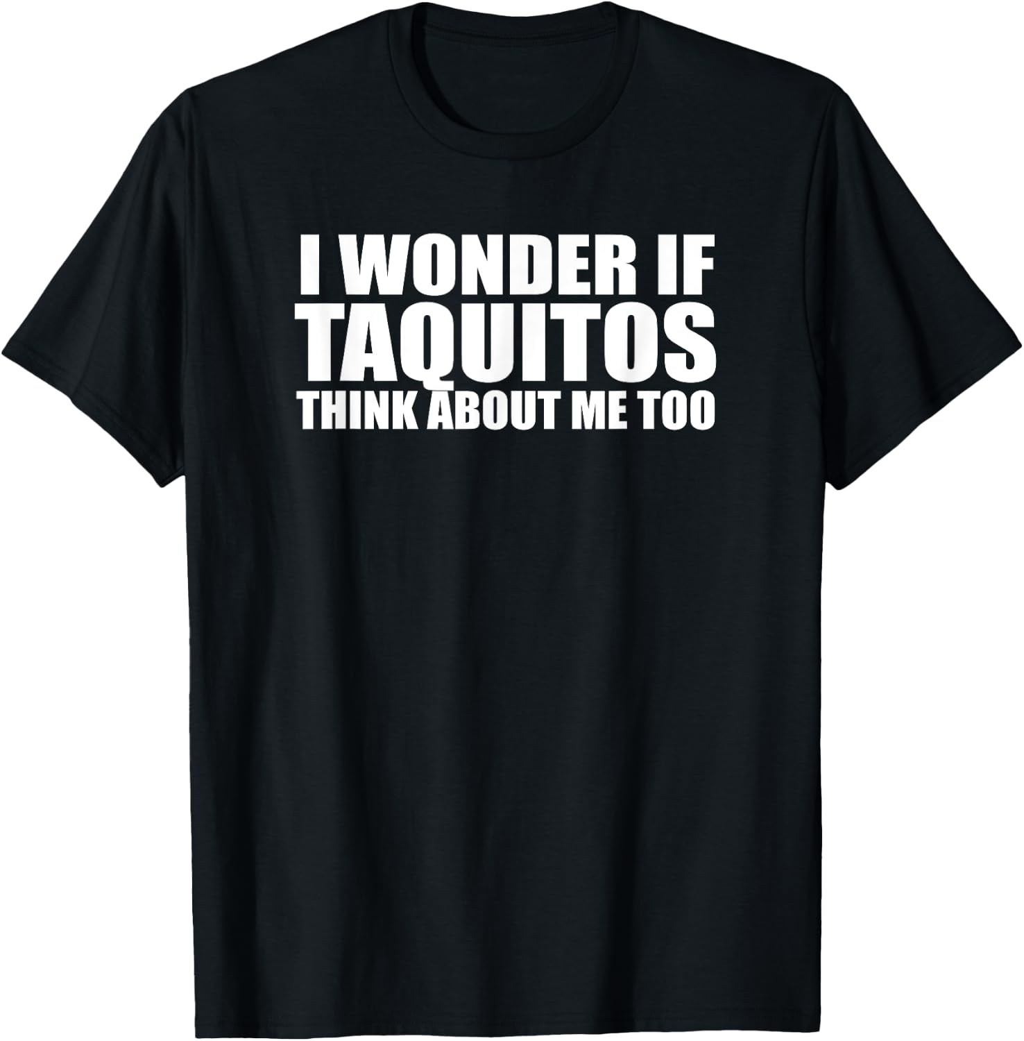 Funny Taquitos gift Shirt T-Shirt - T-Shirt | Black
