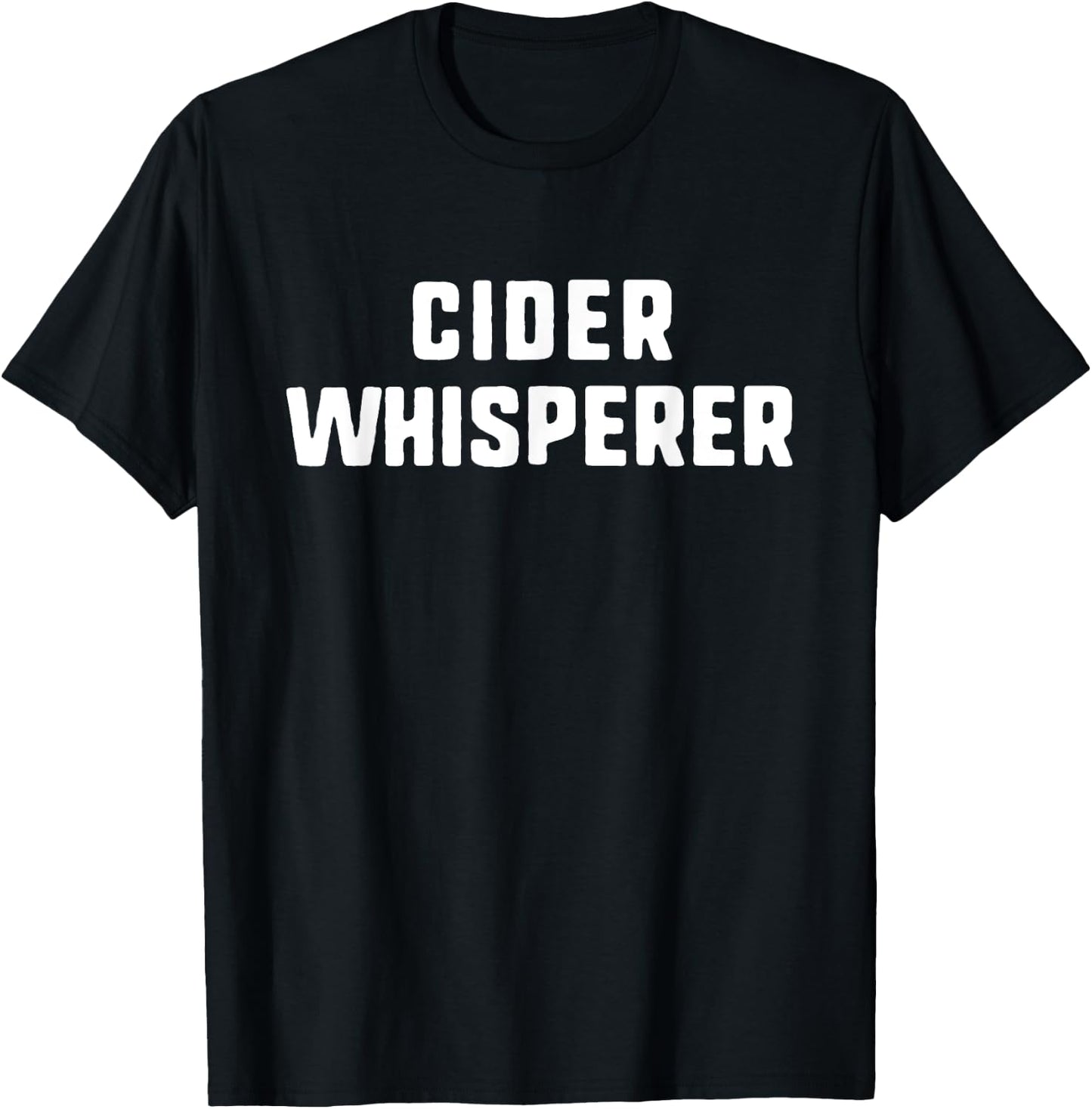 Cider Whisperer Funny Lover Making Brewing T-Shirt - T-Shirt | Black