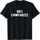 98% Chimpanzee Shirt Percent Chimp Monkey T-Shirt - T-Shirt | Black