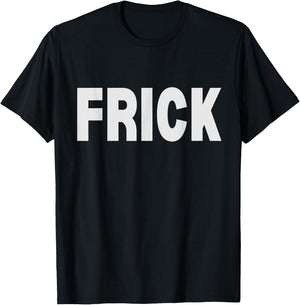 FRICK - funny euphemism bold vintage design T-Shirt - T-Shirt | Black