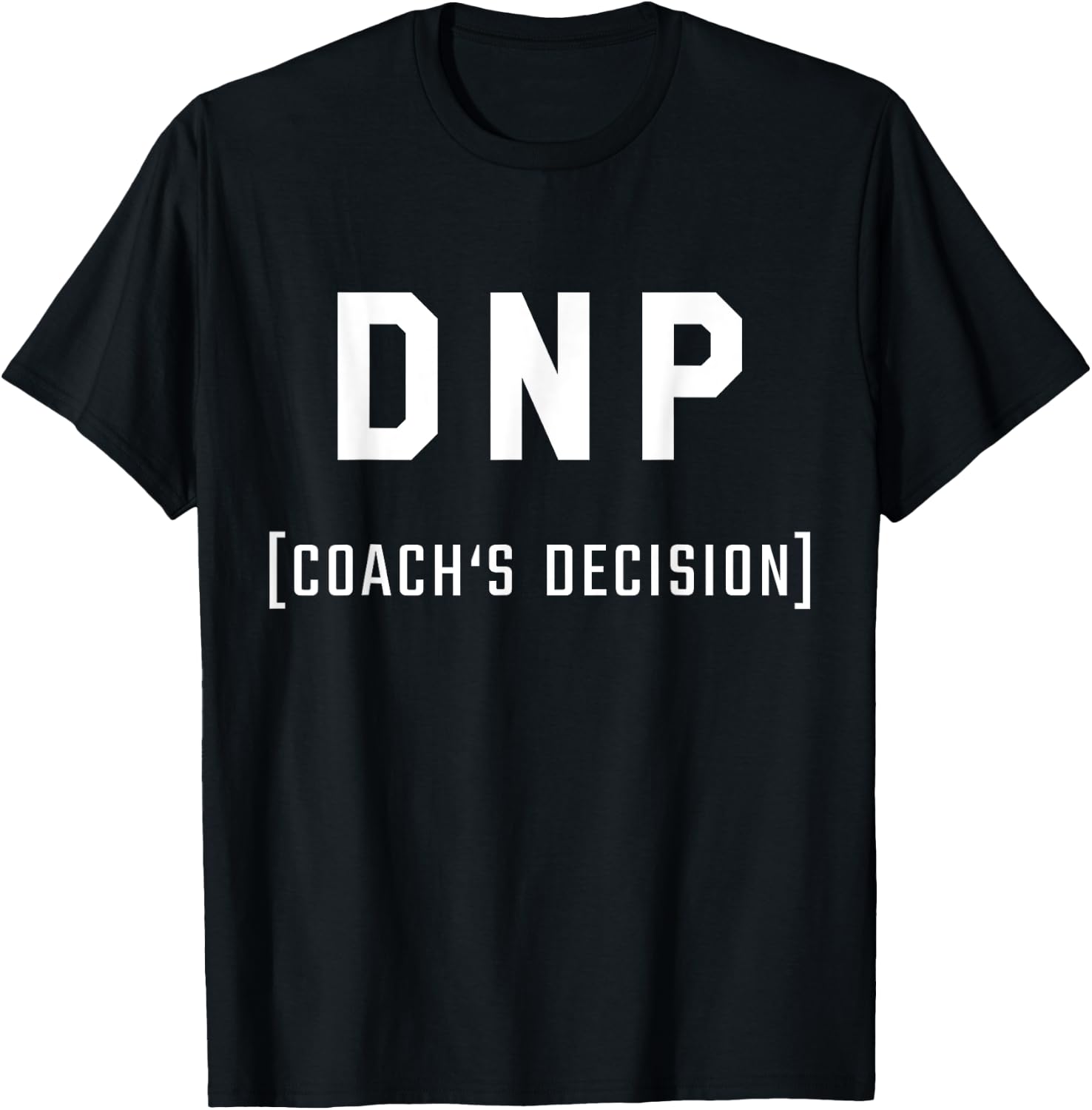 DNP Basketball Coach Shirt - Did Not Play (Coach's Decision) T-Shirt - T-Shirt | Black